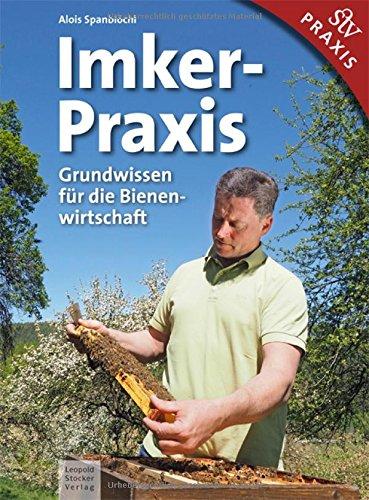 Imker-Praxis: Grundwissen für die Bienenwirtschaft