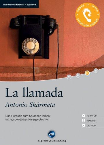 La llamada: Das Hörbuch zum Sprachen lernen mit ausgewählten Kurzgeschichten. Niveau B1