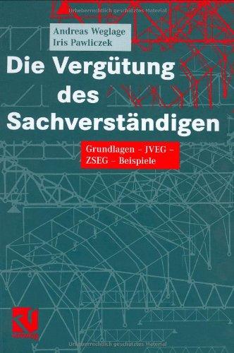 Die Vergütung des Sachverständigen: Grundlagen - JVEG - ZSEG - Beispiele