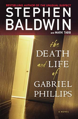 The Death and Life of Gabriel Phillips: A Novel