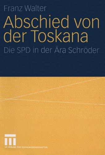 Abschied von der Toskana: Die SPD in der Ära Schröder