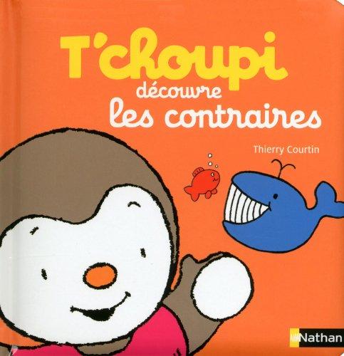 T'choupi découvre les contraires