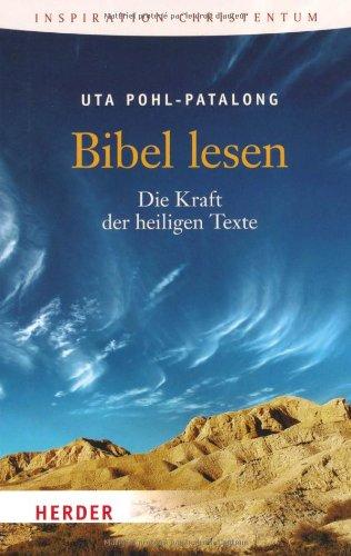 Bibel lesen: Die Kraft der heilligen Texte (HERDER spektrum)