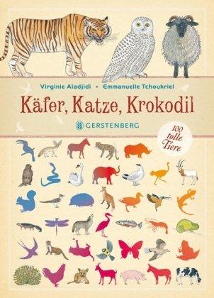 Käfer, Katze, Krokodil. 100 tolle Tiere