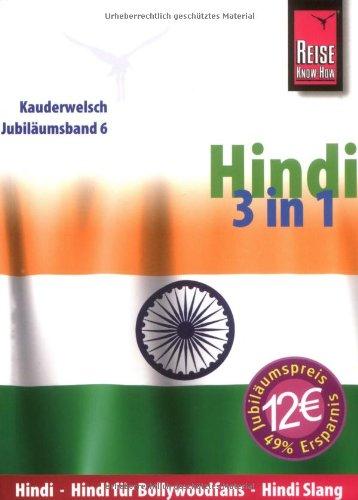 Hindi 3 in 1 - Kauderwelsch Jubiläumsband 6: Kauderwelsch Hindi, Hindi für Bollywodfans, Hindi Slang