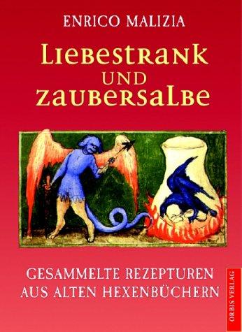 Liebestrank und Zaubersalbe