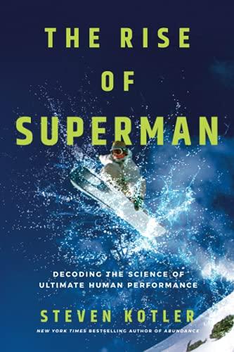 The Rise of Superman: Decoding the Science of Ultimate Human Performance