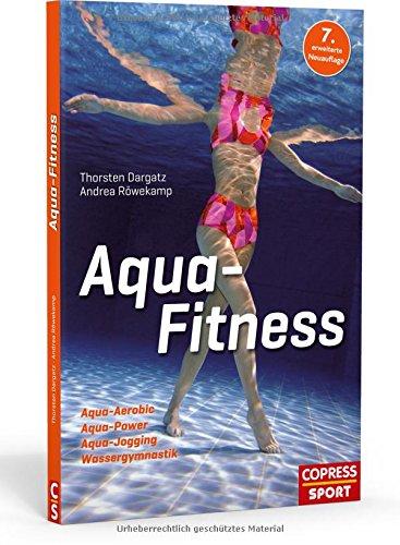 Aqua-Fitness: Aqua-Aerobic, Aqua-Power, Aqua-Jogging, Wassergymnastik