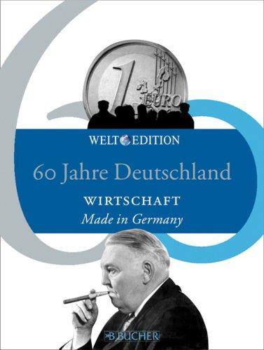 60 Jahre Deutschland WIRTSCHAFT: Made in Germany