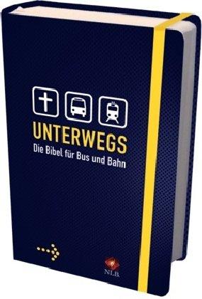 Unterwegs - Die Bibel für Bus und Bahn