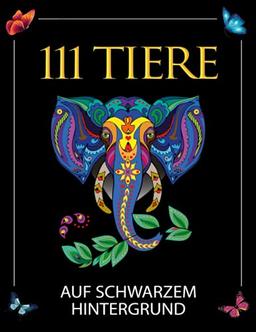 Malbuch für Erwachsene: 111 atemberaubende Tier-Mandalas auf schwarzem Hintergrund zum Entspannen und Abbauen von Stress. Mandalas für Erwachsene / ... Erwachsene inkl. kostenlose Download Version