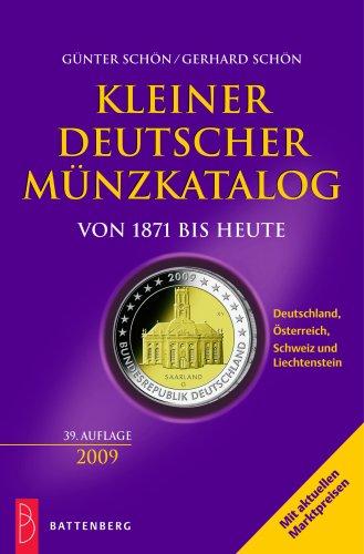 Kleiner deutscher Münzkatalog von 1871 bis heute 2009: Deutschland, Österreich, Schweiz und Liechtenstein.