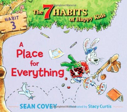 A Place for Everything: Habit 3 (The 7 Habits of Happy Kids, Band 3)