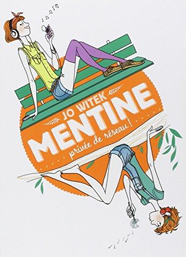 Mentine. Vol. 1. Privée de réseau !