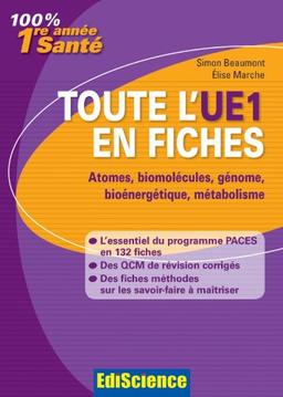 Toute l'UE1 en fiches : atomes, biomolécules, génome, bioénergétique, métabolisme : 1re année santé