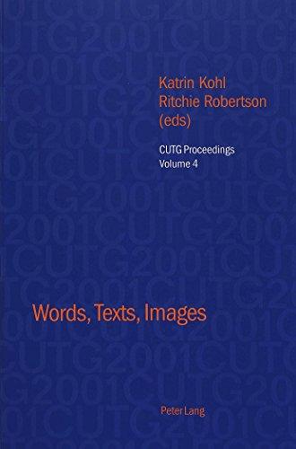 Words, Texts, Images: Selected papers from the Conference of University Teachers of German, University of Oxford, April 2001 (CUTG Proceedings)