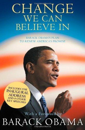 Change We Can Believe in: Barack Obama's Plan to Renew America's Promise