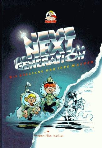 Next Generation. Die Abrafaxe und ihre Macher