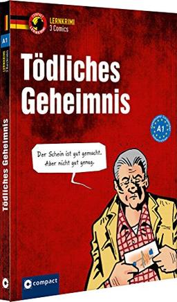 Tödliches Geheimnis: Deutsch als Fremdsprache A1 (Compact Lernkrimi Comics)