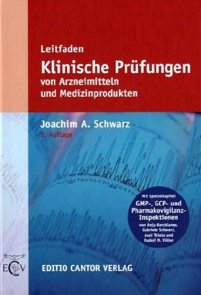 Leitfaden Klinische Prüfungen von Arzneimitteln und Medizinprodukten: Good Clinical Practice, Planung, Organisation, Durchführung und Dokumentation