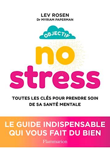 Objectif no stress : toutes les clés pour prendre soin de sa santé mentale