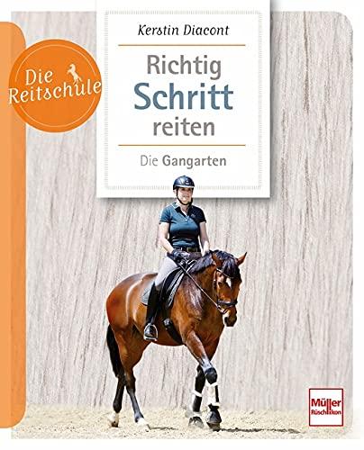 Richtig Schritt reiten: Die Gangarten (Die Reitschule)