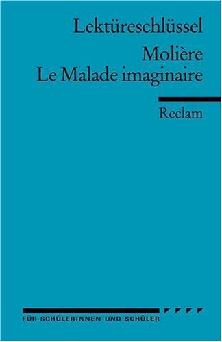 Lektüreschlüssel zu Molière: Le Malade imaginaire