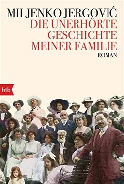 Die unerhörte Geschichte meiner Familie: Roman