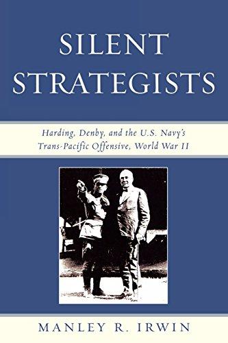 Silent Strategists: Harding, Denby, and the U.S. Navy's Trans-Pacific Offensive, World War II