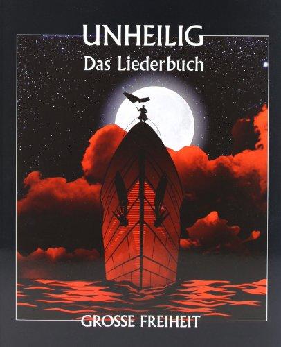 Unheilig: Grosse Freiheit. Das Liederbuch