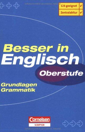 Besser in Englisch, Oberstufe. Grundlagen Grammatik