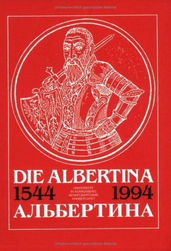 Die Albertina: Universität in Königsberg 1544-1994