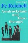 Ausdruckstanz und Tanztherapie. Theoretische Grundlagen und ein Modellversuch