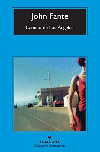 Camino de Los Ángeles (Compactos Anagrama, Band 470)