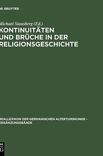 Kontinuitäten und Brüche in der Religionsgeschichte: Festschrift für Anders Hultgård zu seinem 65. Geburtstag am 23.12.2001 (Ergänzungsbände zum ... der Germanischen Altertumskunde, 31, Band 31)