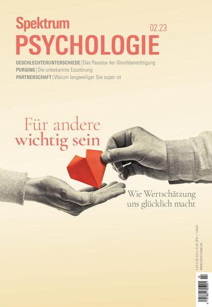 Spektrum Psychologie - Wichtig für andere sein: Wir Wertschätzung uns glücklich macht