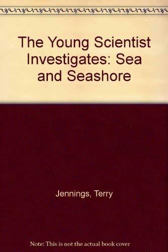 Sea and Seashore (The Young Scientist Investigates)