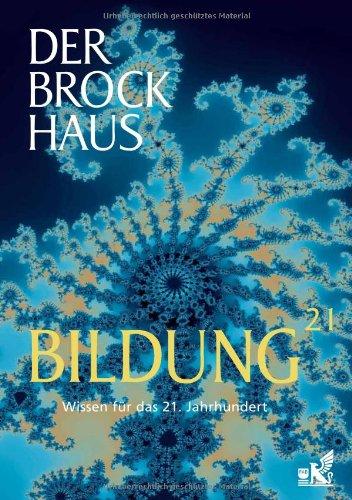 Der Brockhaus Bildung 21: Wissen für das 21. Jahrhundert