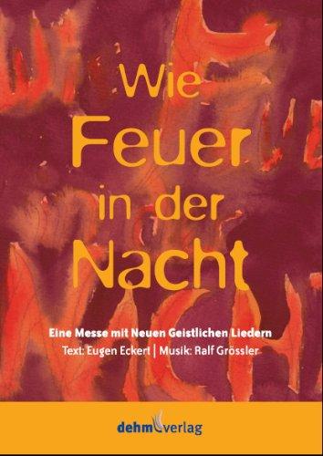 Wie Feuer in der Nacht: Eine Messe mit Neuen Geistliche Liedern