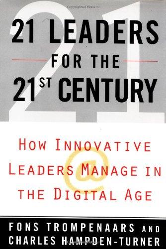 21 Leaders for the 21st Century. How Innovative Leaders Manage in the Digital Age