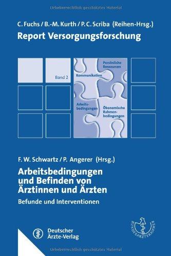 Arbeitsbedingungen und Befinden von Ärztinnen und Ärzten: Befunde und Interventionen. Report Versorgungsforschung 2