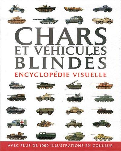 Chars et véhicules blindés : encyclopédie visuelle