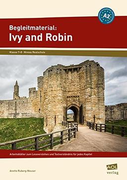 Begleitmaterial: Ivy and Robin (Niveau A2): Arbeitsblätter zum Leseverstehen und Textverständnis für jedes Kapitel (7. und 8. Klasse)