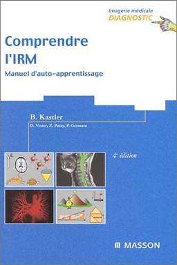 Comprendre l'IRM : manuel d'auto-apprentissage