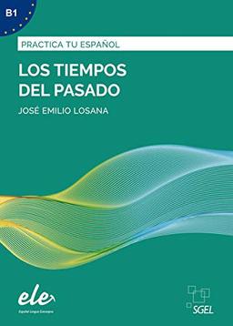 Los tiempos pasado – Nueva edición: Übungsbuch mit Lösungen (Practica tu español)