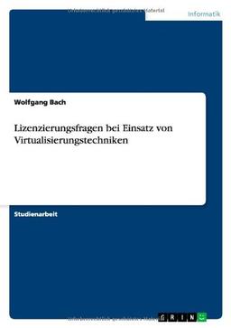 Lizenzierungsfragen bei Einsatz von Virtualisierungstechniken