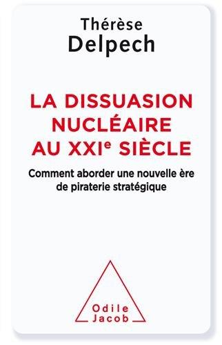 La dissuasion nucléaire au XXIe siècle : comment aborder une nouvelle ère de piraterie stratégique