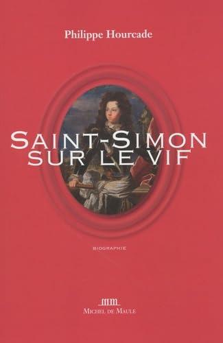 Saint-Simon sur le vif : biographie