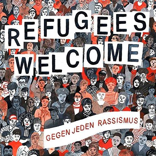 Refugees Welcome-Gegen Jeden Rassismus