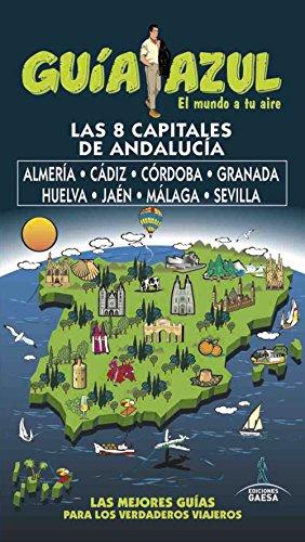 Las 8 capitales de Andalucía : Almería, Cádiz, Córdoba, Granada, Huelva, Jaén y Málaga y Sevilla: Almería,Cádiz,Cordoba, Granada, Huelva, Jaén y Málaga y Sevilla